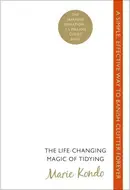 Book cover of The Life-Changing Magic of Tidying: A simple, effective way to banish clutter forever