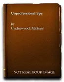 Book cover of The unprofessional spy