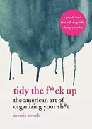 Book cover of Tidy the F*ck Up