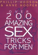 Book cover of Over 200 Amazing Sex Tricks and Techniques for Men