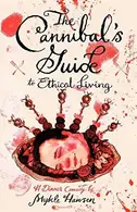 Book cover of The Cannibal's Guide to Ethical Living