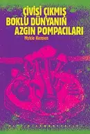 Book cover of Civisi Cikmis Boklu Dunyanin Azgin Pompacilari