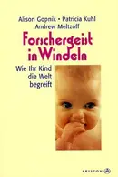 Book cover of Forschergeist in Windeln. Wie Ihr Kind die Welt begreift