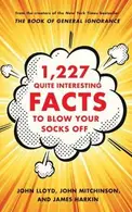 Book cover of 1227 Quite Interesting Facts To Blow Your Socks Off