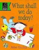 Book cover of What Shall We Do Today?