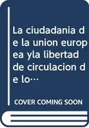 Book cover of La ciudadanÝa de la Uni¾n Europea y la libertad de circulaci¾n de los familiares extranjeros