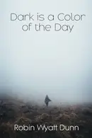 Book cover of Dark is a Color of the Day