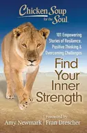 Book cover of Chicken Soup for the Soul - Find Your Inner Strength