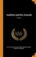 Book cover of Audubon and His Journals; Volume 1
