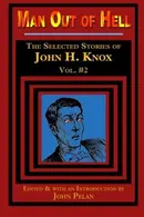 Book cover of Man Out of Hell: The Selected Stories of John H. Knox