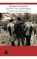 Book cover of Escuela de curanderos y fábula de varia gente