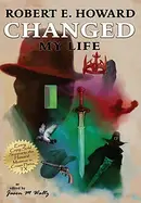Book cover of Robert E. Howard Changed My Life