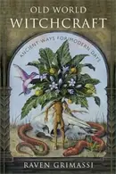 Book cover of Old World Witchcraft Ancient Ways For Modern Days