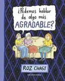 Book cover of ¿Podemos hablar de algo más agradable?