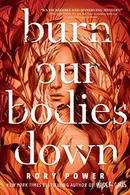Book cover of Burn Our Bodies Down