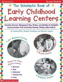 Book cover of The Scholastic Book of early childhood learning centers