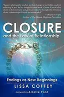 Book cover of Closure And The Law Of Relationship Endings As New Beginnings