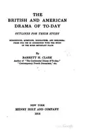 Book cover of The British and American drama of to-day