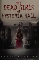 Book cover of The dead girls of Hysteria Hall