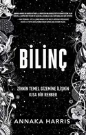 Book cover of Bilinc; Zihin Temel Gizemine Iliskin Kisa Bir Rehber