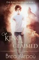 Book cover of A King to be Claimed