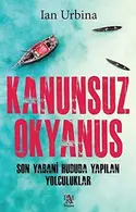 Book cover of Kanunsuz Okyanus; Son Yabani Hududa Yapilan Yolculuklar