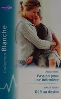 Book cover of Passion pour une infirmière / Defi au destin