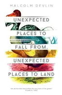 Book cover of Unexpected Places to Fall from, Unexpected Places to Land