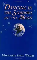 Book cover of Dancing in the shadows of the moon