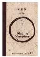 Book cover of Zen in the art of Slaying Vampires