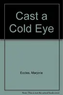 Book cover of Cast a cold eye