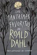 Book cover of Los fantasmas favoritos de Roald Dahl