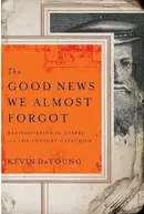 Book cover of The Good News We Almost Forgot
