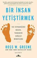 Book cover of Bir Insan Yetistirmek;Ne Istedigini Bilen, Yarinin Güclü Bireyleri