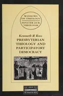 Book cover of Presbyterian theology and participatory democracy