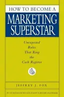 Book cover of How to Become a Marketing Superstar