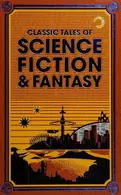 Book cover of Classic Tales of Science Fiction & Fantasy