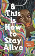 Book cover of And This Is How to Stay Alive