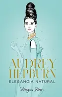 Book cover of Audrey Hepburn. Elegancia natural