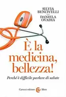 Book cover of È la medicina, bellezza!