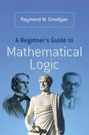Book cover of A Beginners Guide To Mathematical Logic