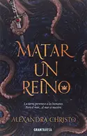Book cover of Matar a un reino