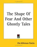 Book cover of The Shape of Fear And Other Ghostly Tales