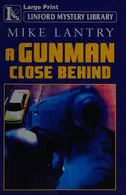 Book cover of A Gunman Close Behind