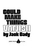Book cover of The man who could make things vanish