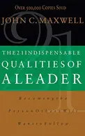 Book cover of The 21 Indispensable Qualities of a Leader
