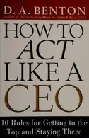 Book cover of How to Act Like a CEO