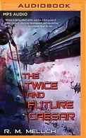 Book cover of Twice and Future Caesar, The