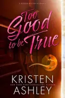 Book cover of Too Good to Be True