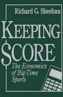Book cover of Keeping Score: The Economics of Big-Time Sports